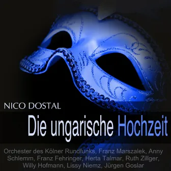 Dostal: Die ungarische Hochzeit by Orchester des Kölner Rundfunks