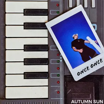 Once Once by Autumn Sun