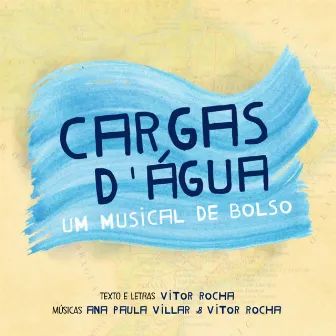 Cargas D'Água - Um Musical de Bolso by Vitor Rocha