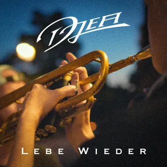 Lebe wieder by DJEA