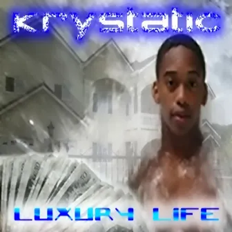 Luxury Life by Krystatic