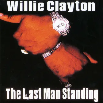 The Last Man Standing by Willie Clayton