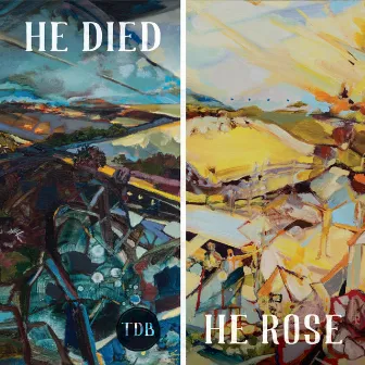 HE DIED | HE ROSE, Vol. 2: He Rose by Trevor Dick Band