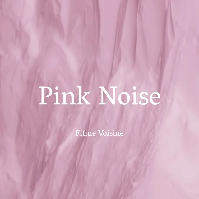 Pink Noise, Pt. 27