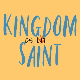 Kingdom Saint by CS LIT