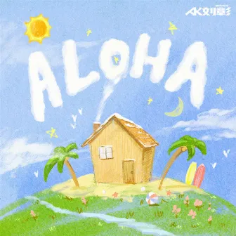 Aloha by AK刘彰