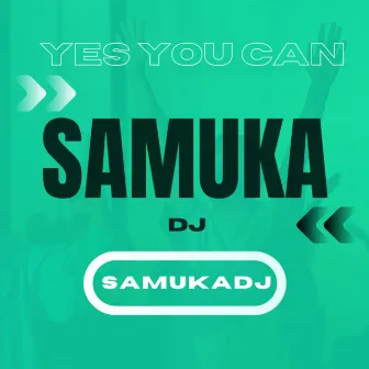 YES TOU CAN by Samuka DJ