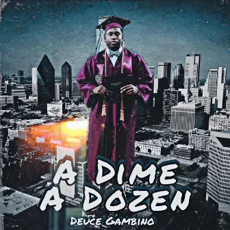 A Dime A Dozen by Deuce Gambino