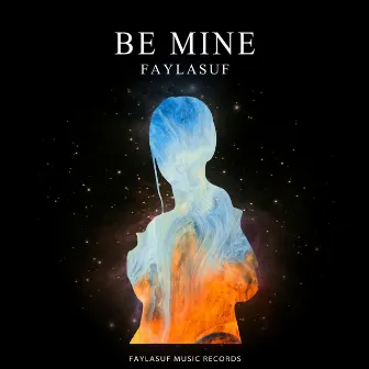 Be Mine by Faylasuf