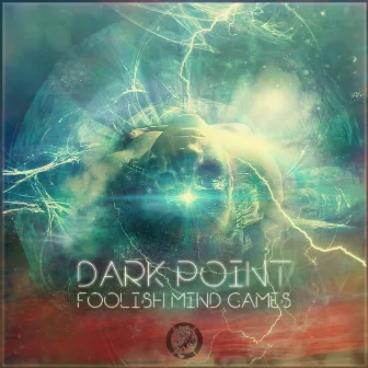 Foolish Mind Games by Dark Point