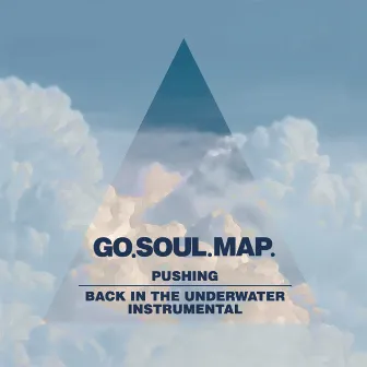 Pushing / Back In The Underwater Instrumental by Go.Soul.Map.