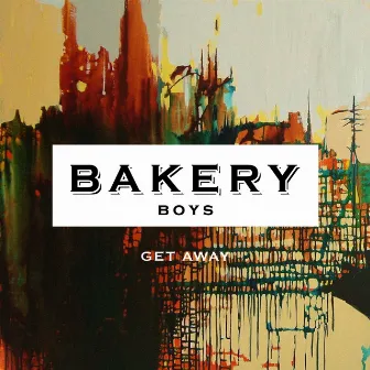 Get Away by Bakery Boys