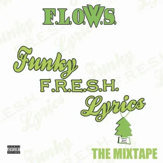 Funky F.R.E.S.H. Lyrics by F.L.O.W.S.