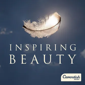 Inspiring Beauty by Cavendish Music