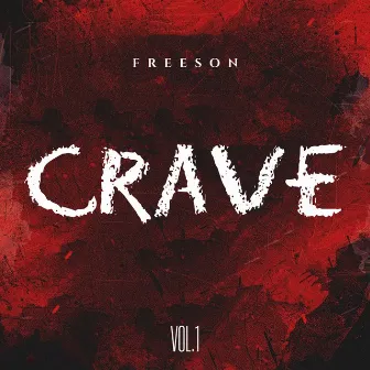 Crave, Vol. 1 by Freeson