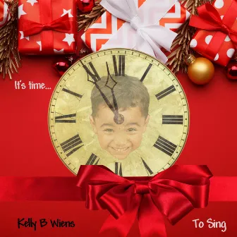 It's time to Sing by Kelly B Wiens