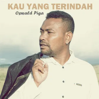 Kau Yang Terindah by Oswald Piga