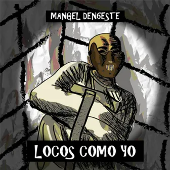 Locos Como Yo by Mangel Den6este