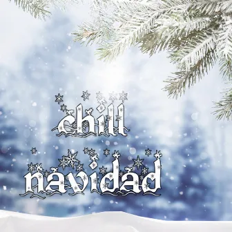 Chill Navidad: Canciones Clásicas Navideñas Relajantes by Christmas Time