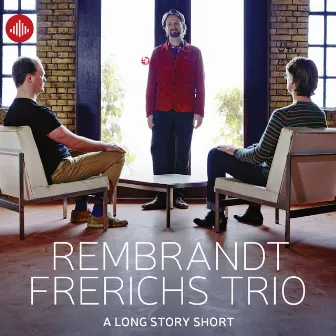 A Long Story Short by Rembrandt Frerichs Trio