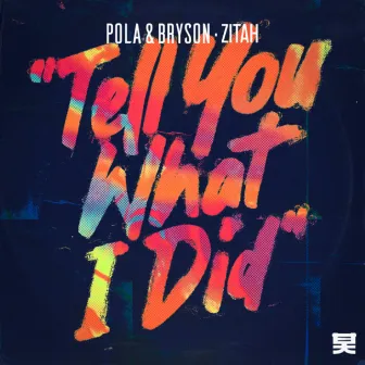 Tell You What I Did by Zitah