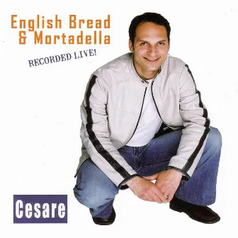 English Bread & Mortadella - Recorded Live by Cesare