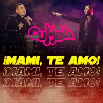 ¡Mami, Te Amo! by La Cumbia