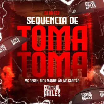 Sequencia De Toma Toma by MC Gegeh