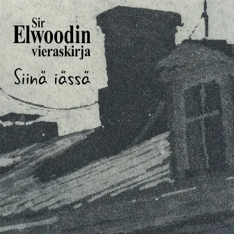 Siinä iässä by Sir Elwoodin vieraskirja