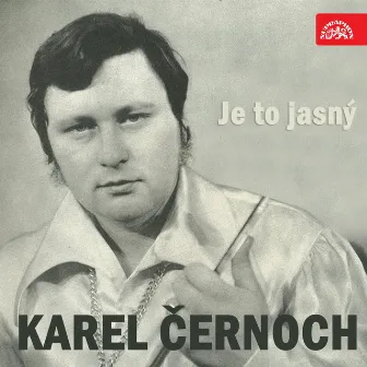 Je To Jasný (Bonus Track Version) by Karel Černoch