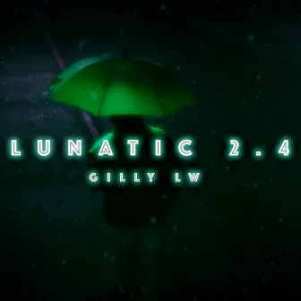 Lunatic 2.4 by Gilly LW