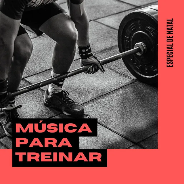 Música para treinar: Especial de Natal: Músicas para treinar pesado