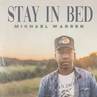 Stay in Bed by Michael Warren