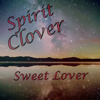 Sweet Lover by Spirit Clover