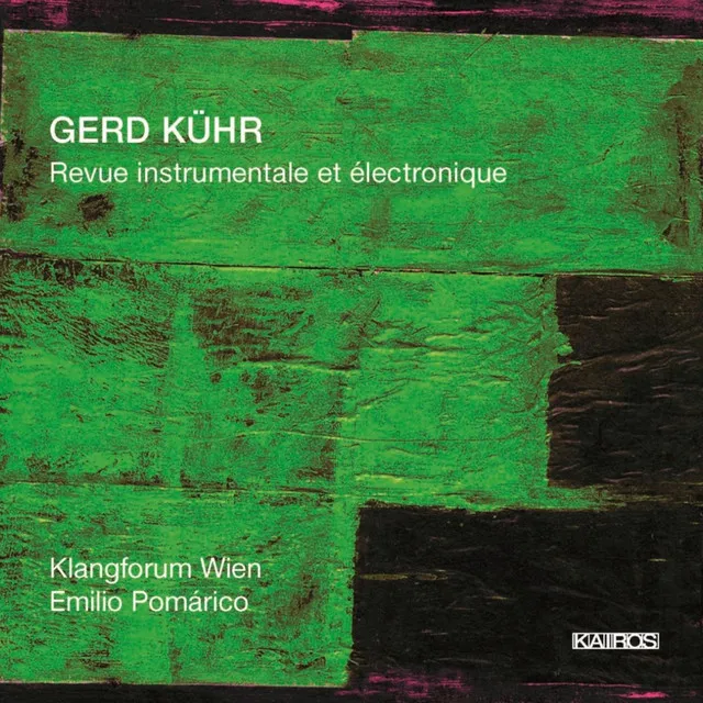 Gerd Kühr: Revue instrumentale et Électronique