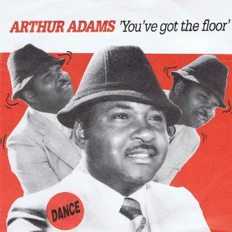 You've Got the Floor - Single by Arthur Adams