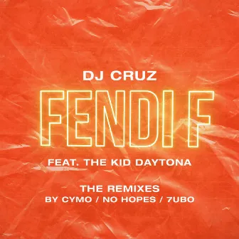 Fendi F (The Remixes) by DJ Cruz