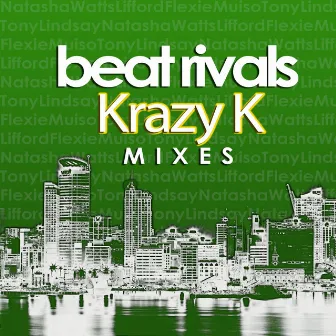 Krazy K Mixes by Beat Rivals