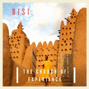 The Church of Experience by Bisi