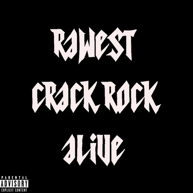 RAWEST CRACKROCK AL1VE