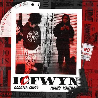 ICFWYN by GoGetta Chris