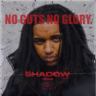 No Guts No Glory by Shadow