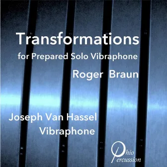 Roger Braun: Transformations by Joseph Van Hassel