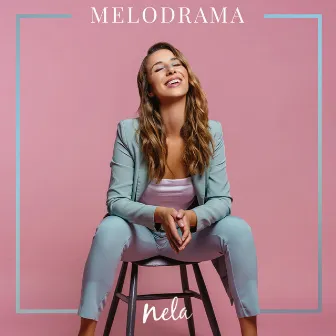 Melodrama by Nela