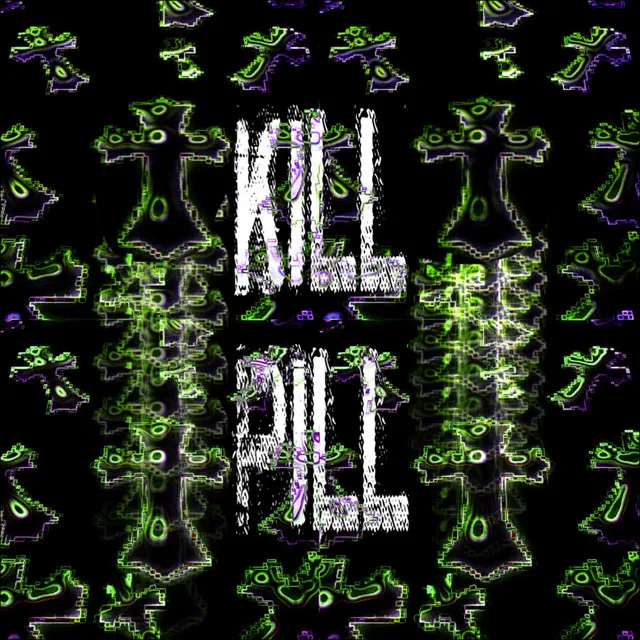 KILL PILL