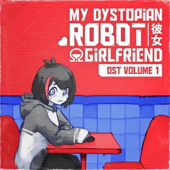 !Ω Factorial Omega: My Dystopian Robot Girlfriend Volume 1 (Original Soundtrack) by Incontinent Cell