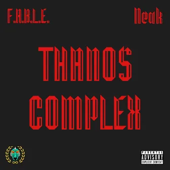 Thanos Complex by F.A.B.L.E.