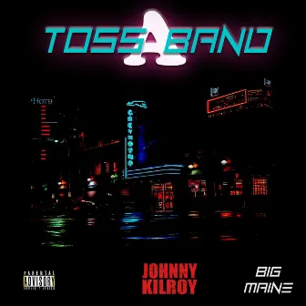 Toss A Band by Johnny Kilroy