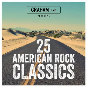 25 American Rock Classics by Graham BLVD