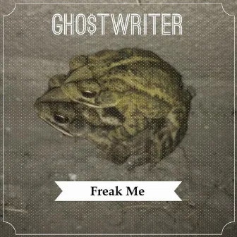 Freak Me by Gho$twriter